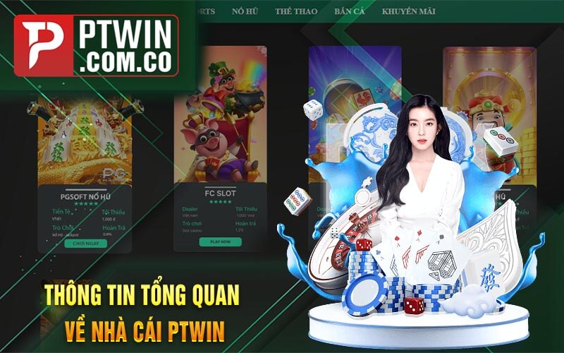 Thong Tin Tong Quan ve Nha Cai PTWin